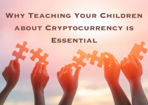 Read more about the article Preparing for the Digital Evolution: Why Teaching Your Children about Cryptocurrency is Essential for a Brighter Future